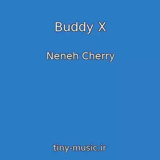 کاور آهنگ Buddy X از Neneh Cherry