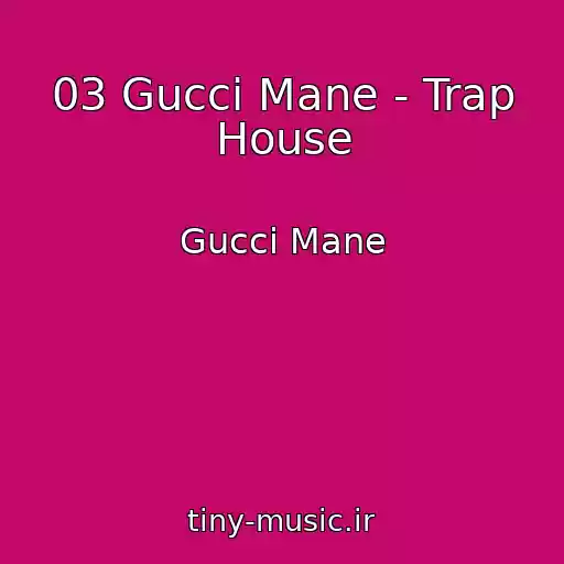 کاور آهنگ 03 Gucci Mane - Trap House از Gucci Mane