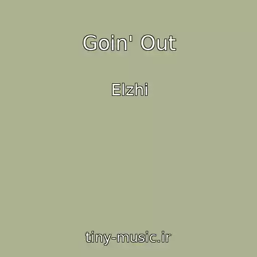 کاور آهنگ Goin' Out از Elzhi