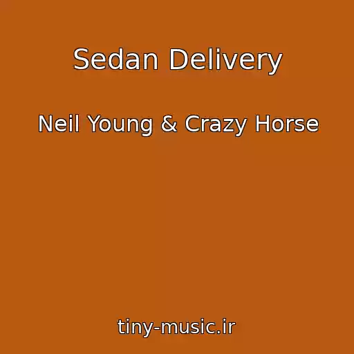 کاور آهنگ Sedan Delivery از Neil Young & Crazy Horse