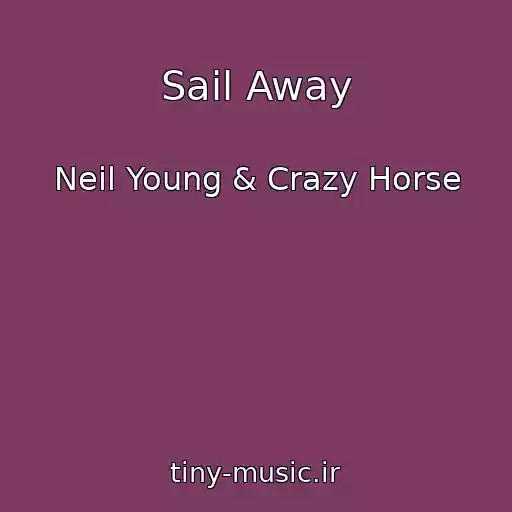 کاور آهنگ Sail Away از Neil Young & Crazy Horse