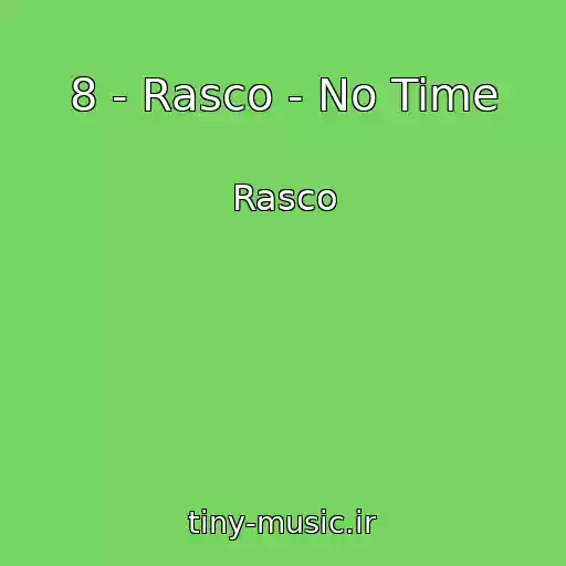 کاور آهنگ 8 - Rasco - No Time از Rasco