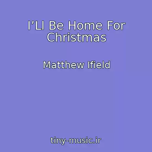 کاور آهنگ I’Ll Be Home For Christmas از Matthew Ifield