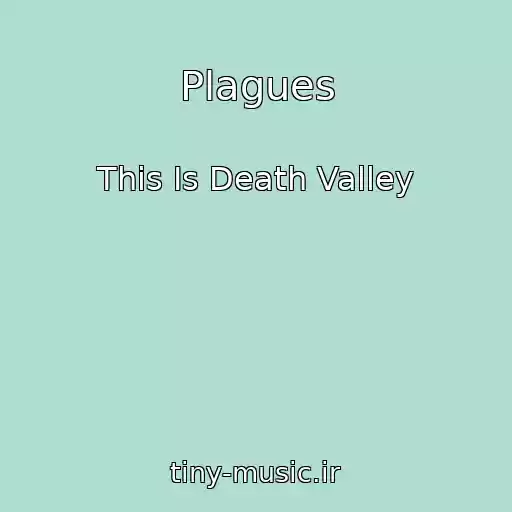 کاور آهنگ Plagues از This Is Death Valley