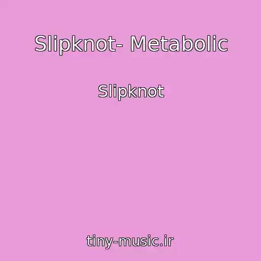 کاور آهنگ Slipknot- Metabolic از Slipknot