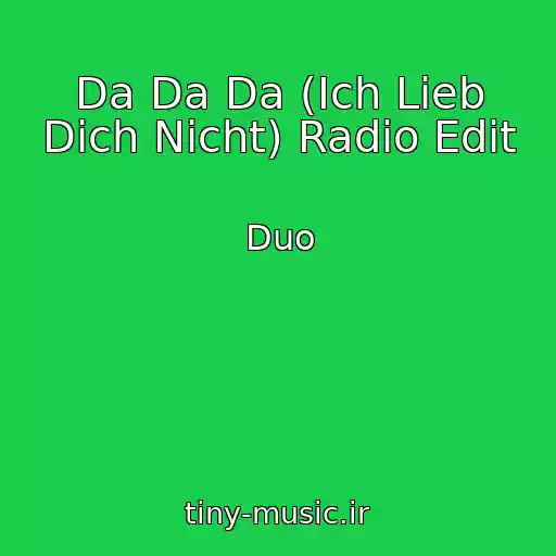 کاور آهنگ Da Da Da (Ich Lieb Dich Nicht) Radio Edit از Duo
