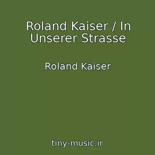 کاور آهنگ Roland Kaiser / In Unserer Strasse از Roland Kaiser