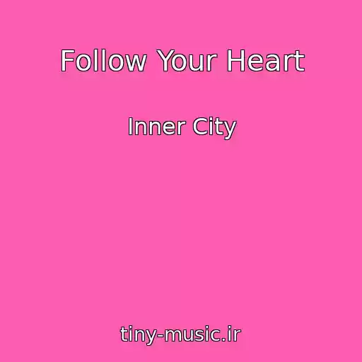 کاور آهنگ Follow Your Heart از Inner City