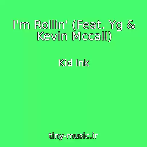 کاور آهنگ I'm Rollin' (Feat. Yg & Kevin Mccall) از Kid Ink