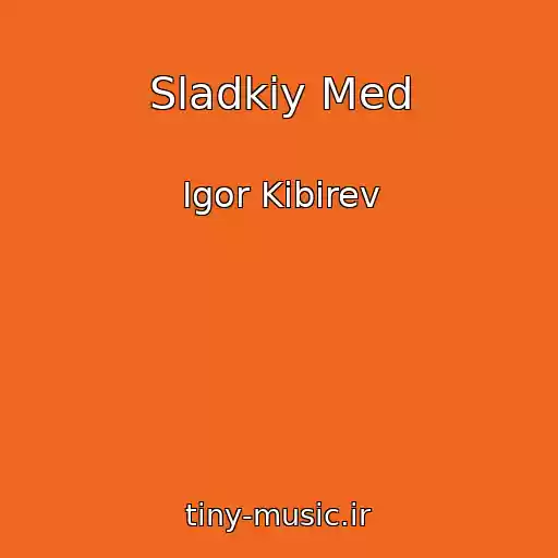 کاور آهنگ Sladkiy Med از Igor Kibirev