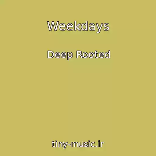 کاور آهنگ Weekdays از Deep Rooted