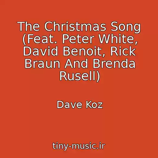 کاور آهنگ The Christmas Song (Feat. Peter White, David Benoit, Rick Braun And Brenda Rusell) از Dave Koz
