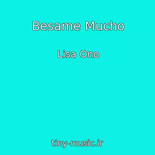 کاور آهنگ Besame Mucho از Lisa Ono