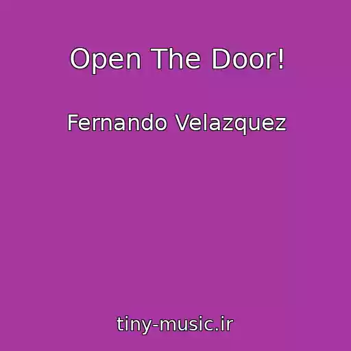 کاور آهنگ Open The Door! از Fernando Velazquez