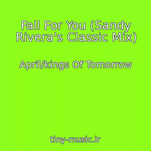 کاور آهنگ Fall For You (Sandy Rivera's Classic Mix) از April/kings Of Tomorrow