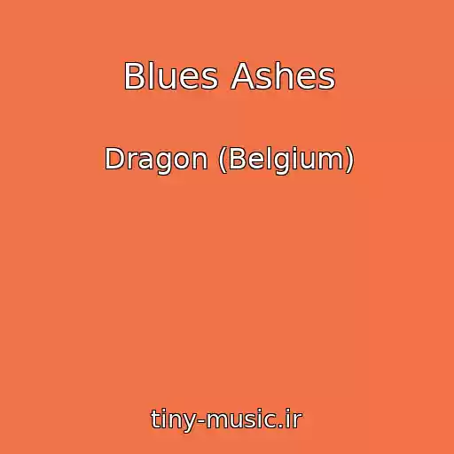 کاور آهنگ Blues Ashes از Dragon (Belgium)