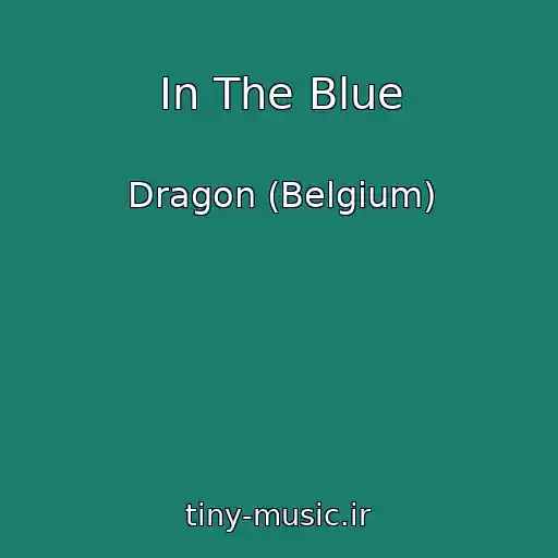 کاور آهنگ In The Blue از Dragon (Belgium)