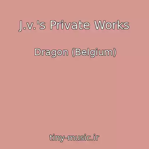 کاور آهنگ J.v.'s Private Works از Dragon (Belgium)
