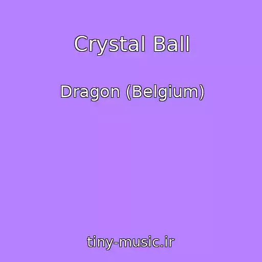 کاور آهنگ Crystal Ball از Dragon (Belgium)