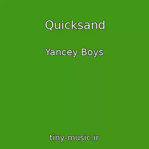 کاور آهنگ Quicksand از Yancey Boys