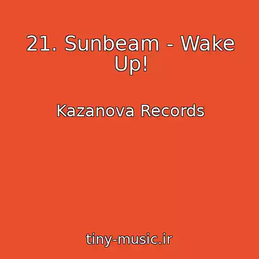 کاور آهنگ 21. Sunbeam - Wake Up! از Kazanova Records