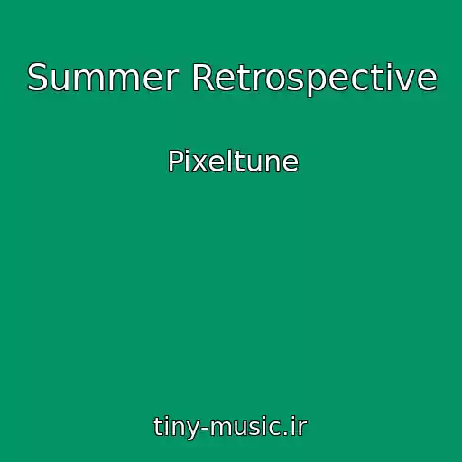 کاور آهنگ Summer Retrospective از Pixeltune