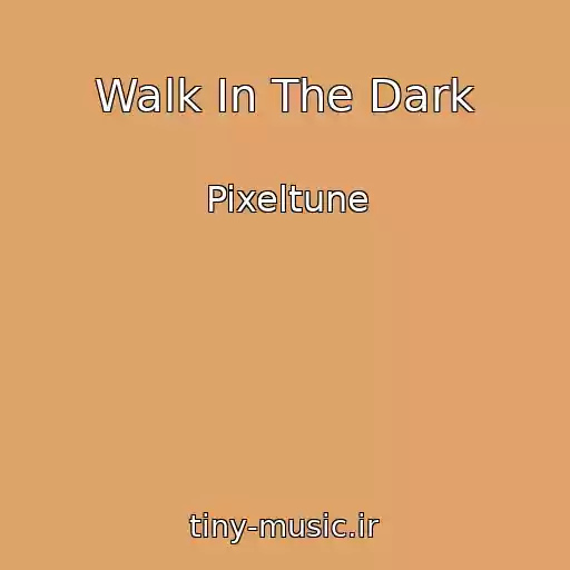 کاور آهنگ Walk In The Dark از Pixeltune