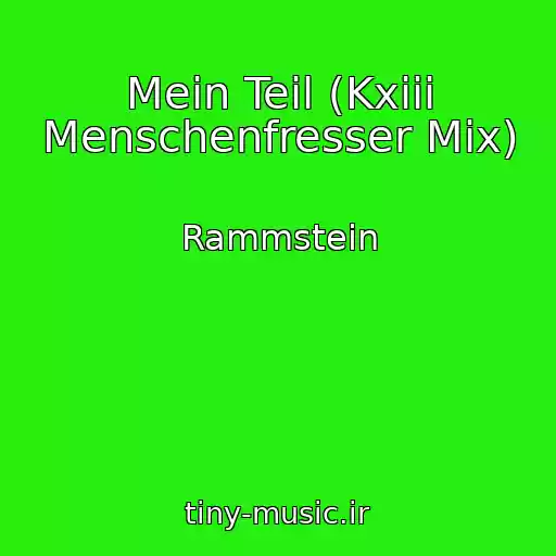 کاور آهنگ Mein Teil (Kxiii Menschenfresser Mix) از Rammstein