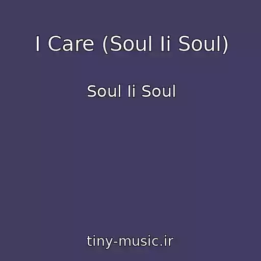 کاور آهنگ I Care (Soul Ii Soul) از Soul Ii Soul