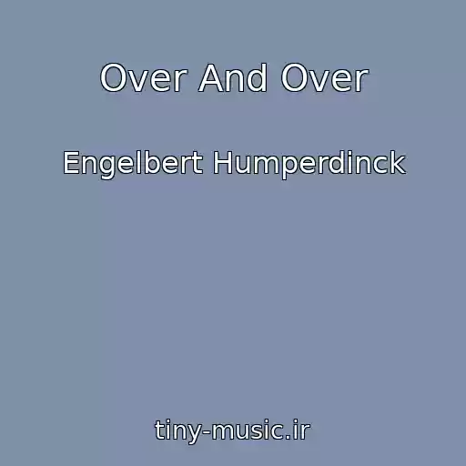 کاور آهنگ Over And Over از Engelbert Humperdinck