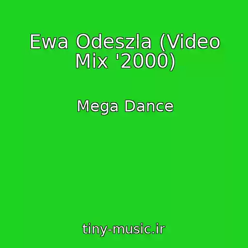 کاور آهنگ Ewa Odeszla (Video Mix '2000) از Mega Dance