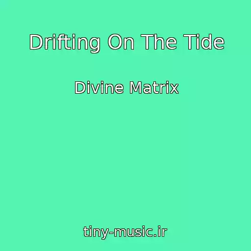 کاور آهنگ Drifting On The Tide از Divine Matrix