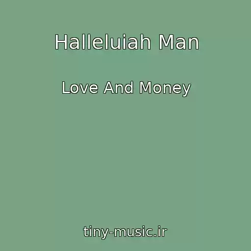 کاور آهنگ Halleluiah Man از Love And Money