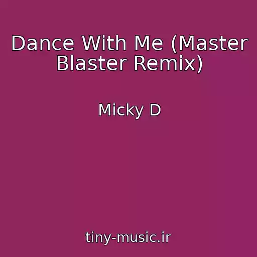 کاور آهنگ Dance With Me (Master Blaster Remix) از Micky D