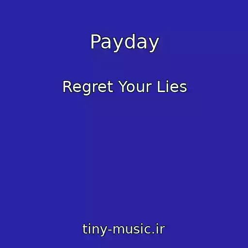 کاور آهنگ Payday از Regret Your Lies