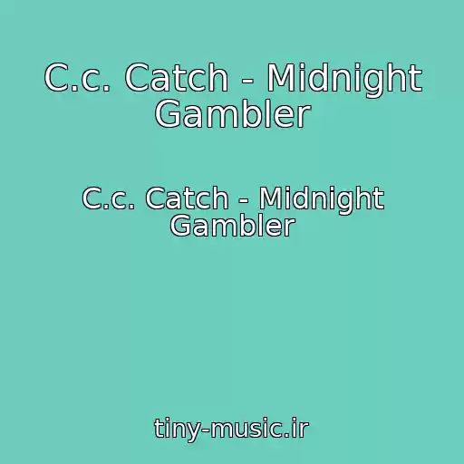 کاور آهنگ C.c. Catch - Midnight Gambler از C.c. Catch - Midnight Gambler