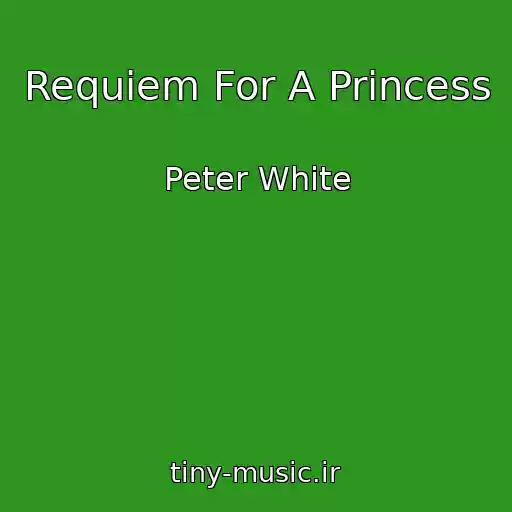 کاور آهنگ Requiem For A Princess از Peter White