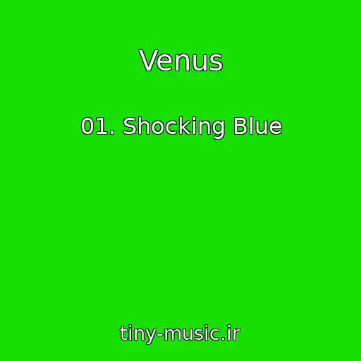 کاور آهنگ Venus از 01. Shocking Blue
