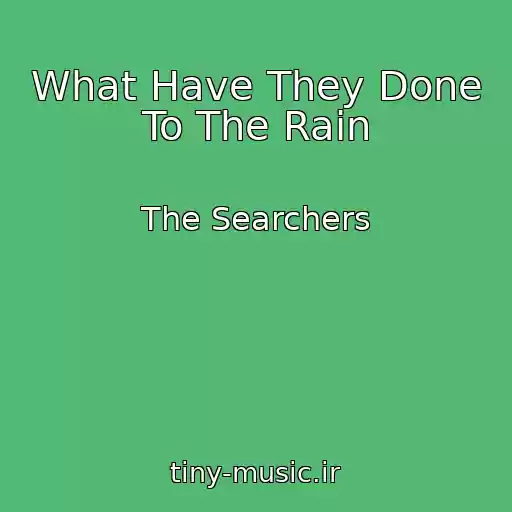 کاور آهنگ What Have They Done To The Rain از The Searchers
