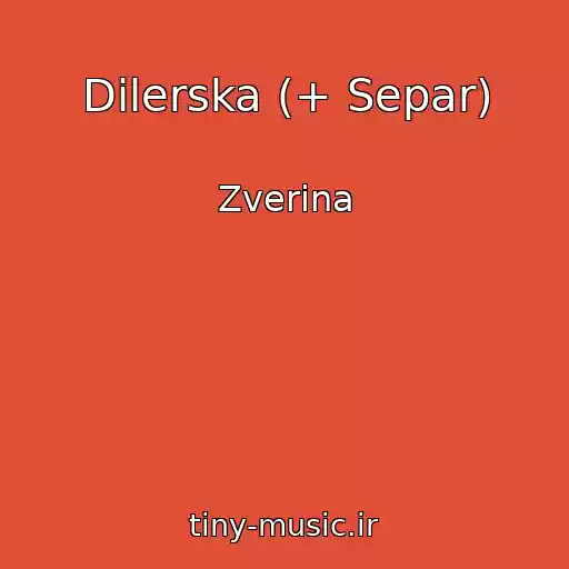 کاور آهنگ Dilerska (+ Separ) از Zverina
