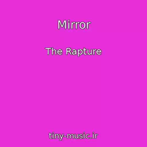کاور آهنگ Mirror از The Rapture