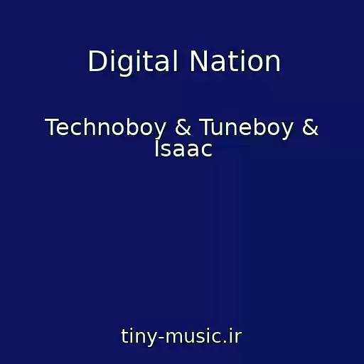 کاور آهنگ Digital Nation از Technoboy & Tuneboy & Isaac