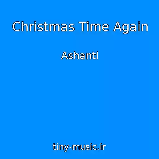کاور آهنگ Christmas Time Again از Ashanti