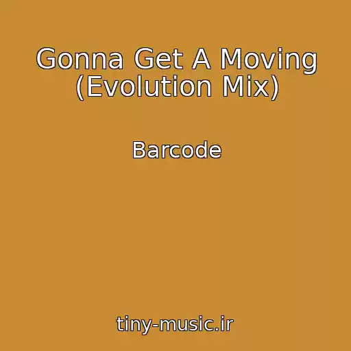 کاور آهنگ Gonna Get A Moving (Evolution Mix) از Barcode