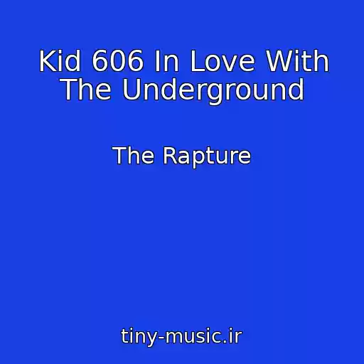 کاور آهنگ Kid 606 In Love With The Underground از The Rapture