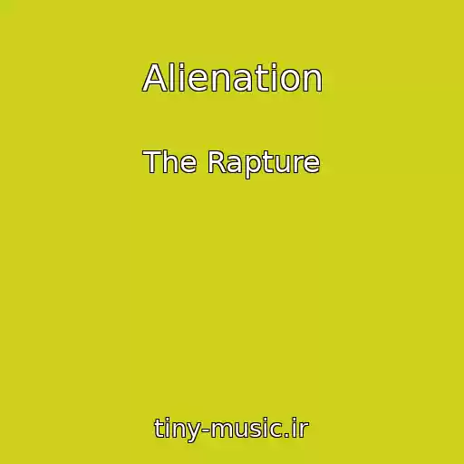 کاور آهنگ Alienation از The Rapture