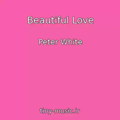 کاور آهنگ Beautiful Love از Peter White