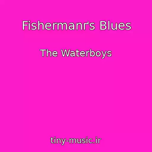 کاور آهنگ Fishermanґs Blues از The Waterboys