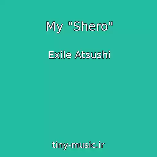 کاور آهنگ My "Shero" از Exile Atsushi