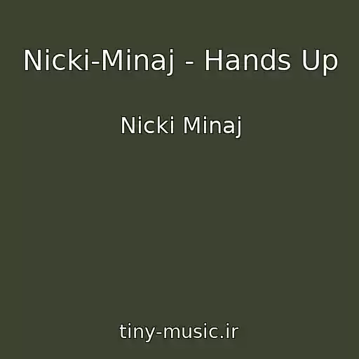 کاور آهنگ Nicki-Minaj - Hands Up از Nicki Minaj